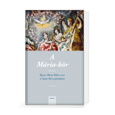 A Mária-kör. Rainer Maria Rilke versei és Suhai Pál versfordításai (kétnyelvű kiadás)